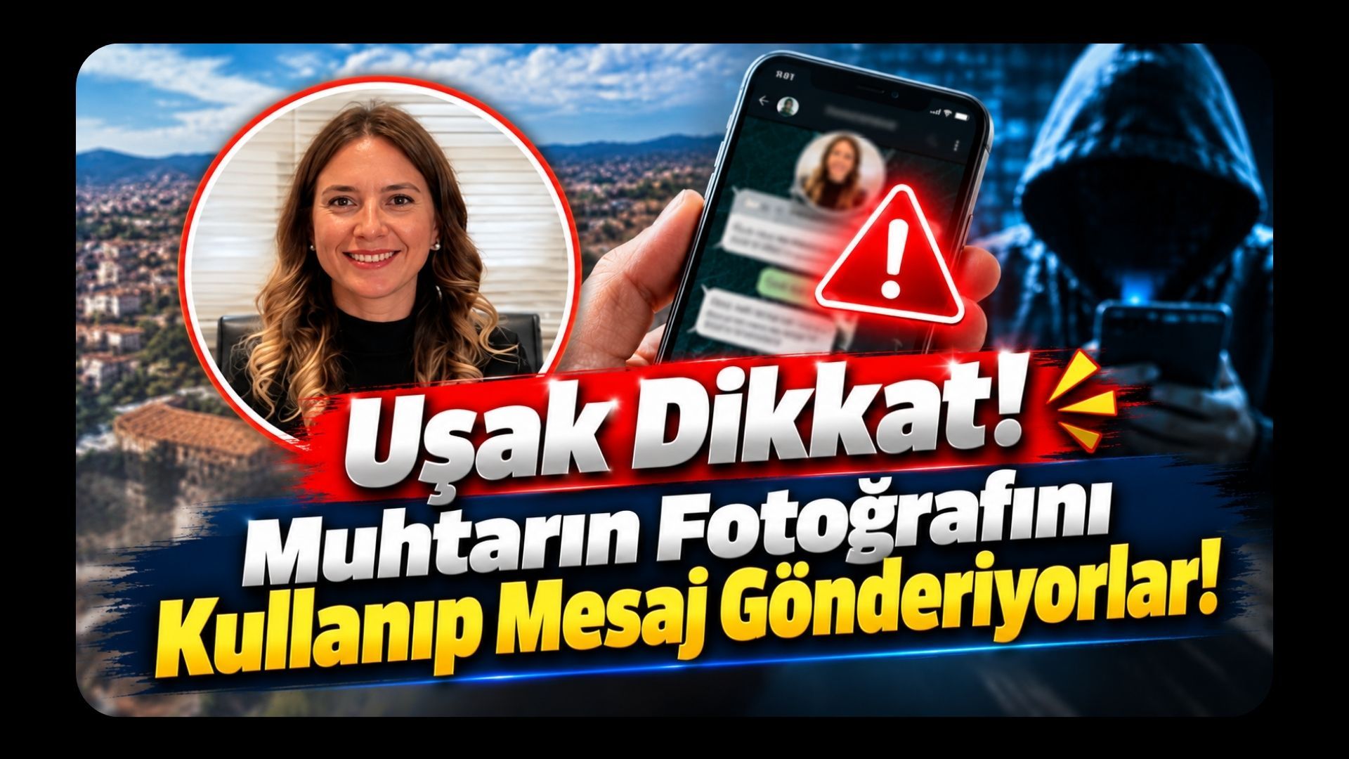 Uşak Dikkat! Muhtarın Fotoğrafını Kullanıp Mesaj Gönderiyorlar!