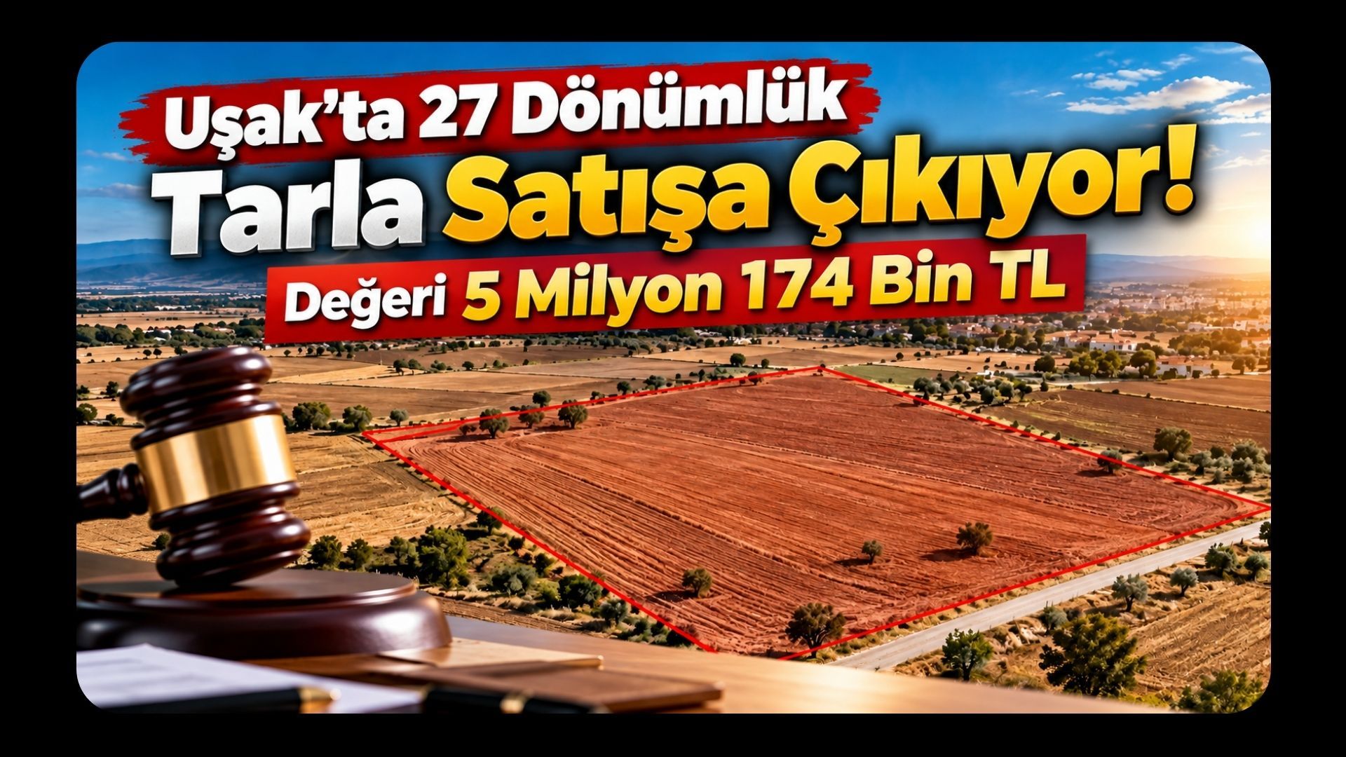 Uşak’ta 27 Dönümlük Tarla Satışa Çıkıyor! Değeri 5 Milyon 174 Bin TL