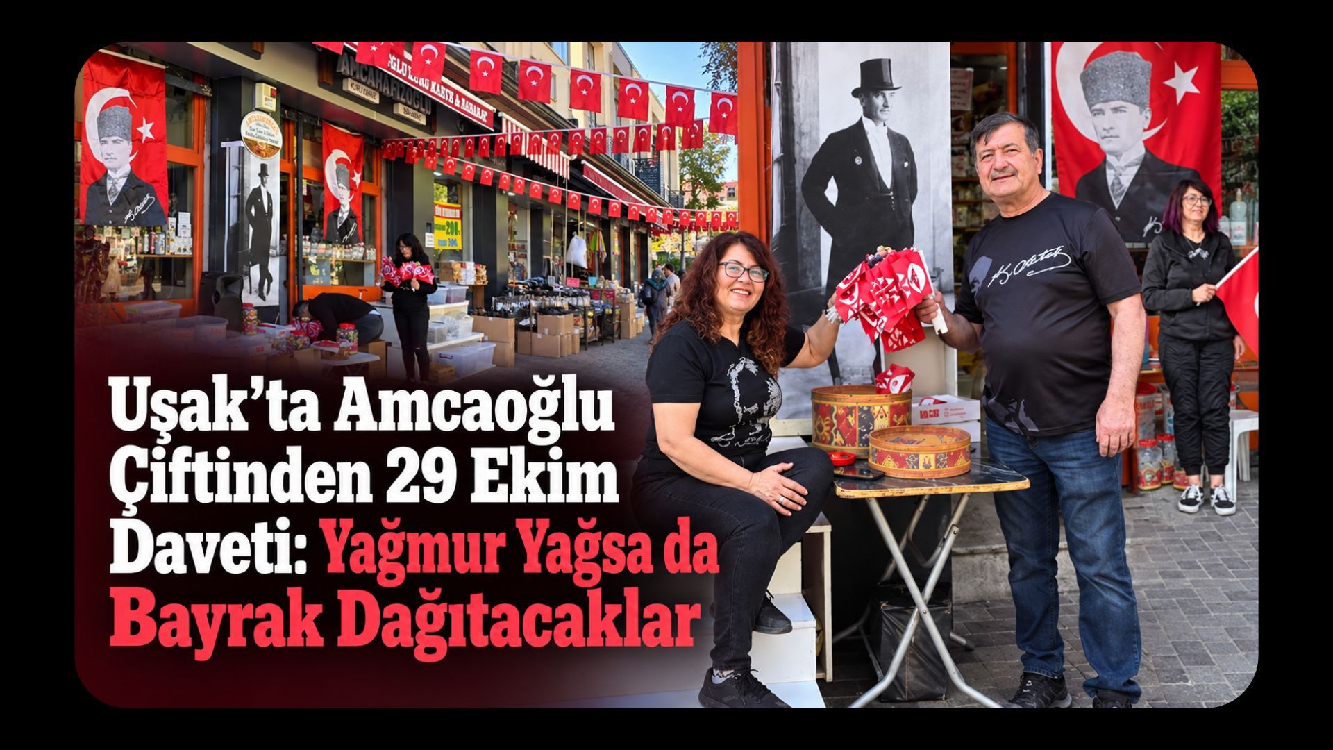 Uşak’ta Amcaoğlu Çiftinden 29 Ekim Daveti: Yağmur Yağsa da Bayrak Dağıtacaklar