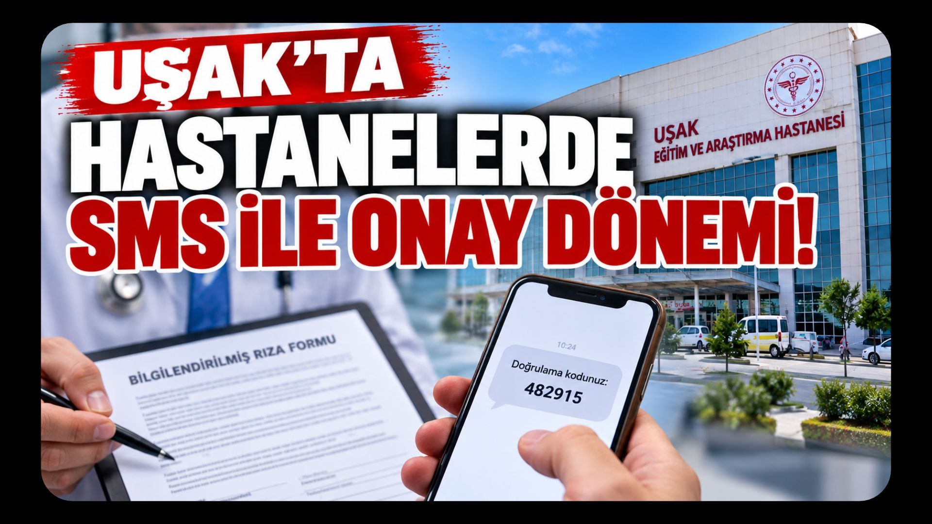 Uşak’ta Hastanelerde SMS ile Onay Dönemi!