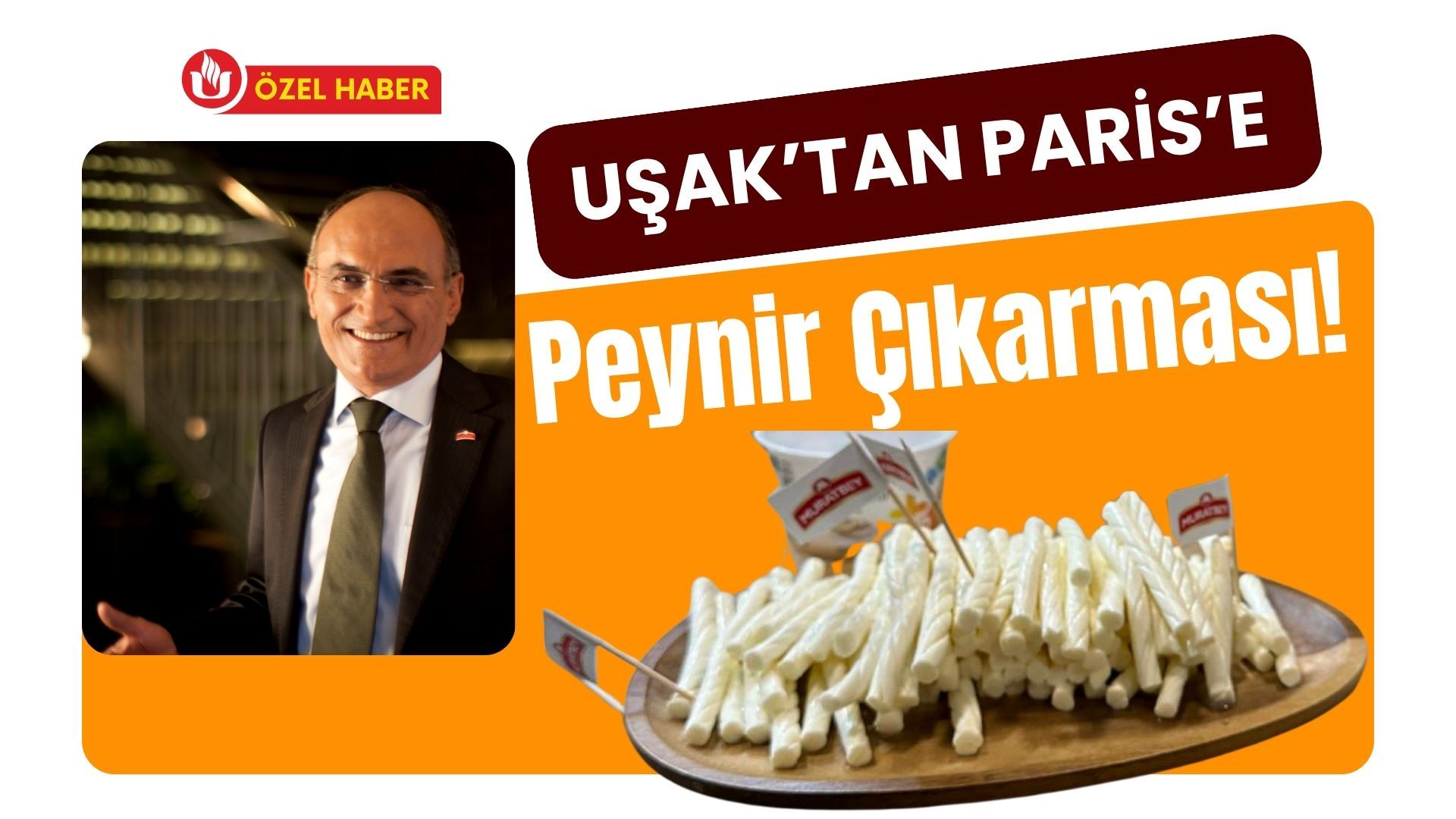 Uşak’tan Paris’e Peynir Çıkarması! Muratbey Yeni Pazarlar İçin Sahaya Çıktı